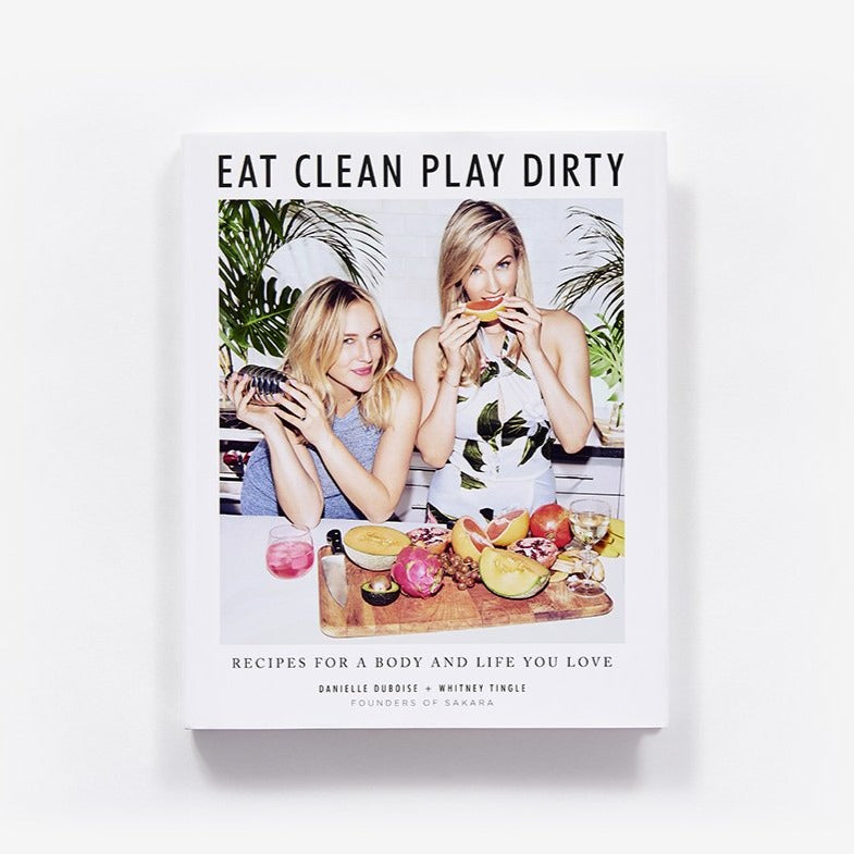 Eat Clean, Play Dirty - Danielle Duboise and Whitney Tingle