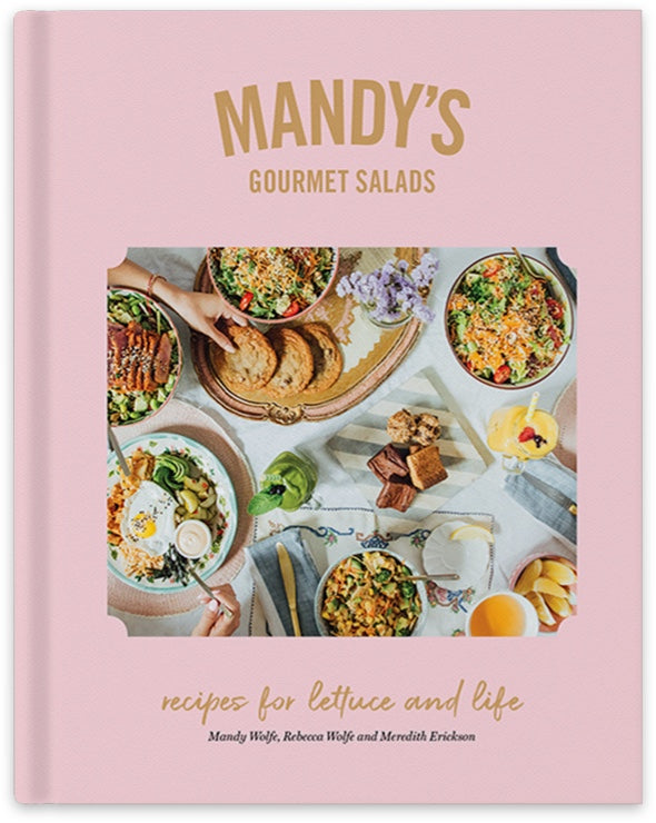 Mandy's Gourmet Salads - Mandy Wolfe, Rebecca Wolfe, Meredith Erickson